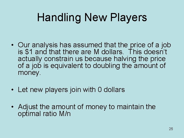 Handling New Players • Our analysis has assumed that the price of a job