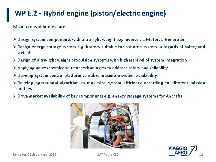 WP E. 2 - Hybrid engine (piston/electric engine) Major areas of interest are: Ø