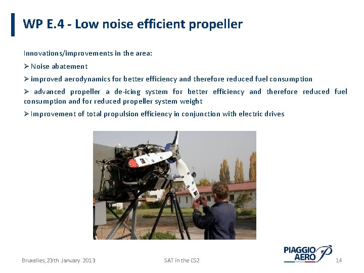 WP E. 4 - Low noise efficient propeller Innovations/improvements in the area: Ø Noise