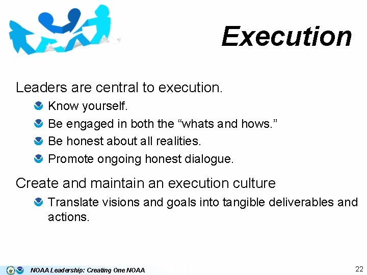 Execution Leaders are central to execution. Know yourself. Be engaged in both the “whats