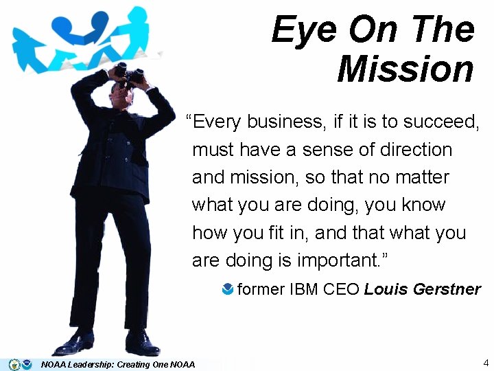 Eye On The Mission “Every business, if it is to succeed, must have a