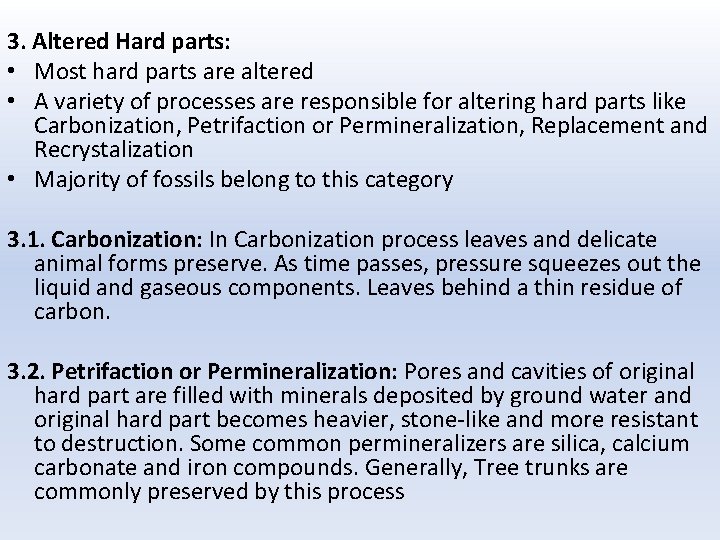 3. Altered Hard parts: • Most hard parts are altered • A variety of