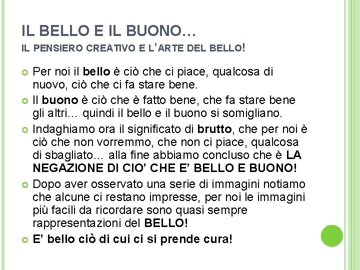 IL BELLO E IL BUONO… IL PENSIERO CREATIVO E L’ARTE DEL BELLO! Per noi