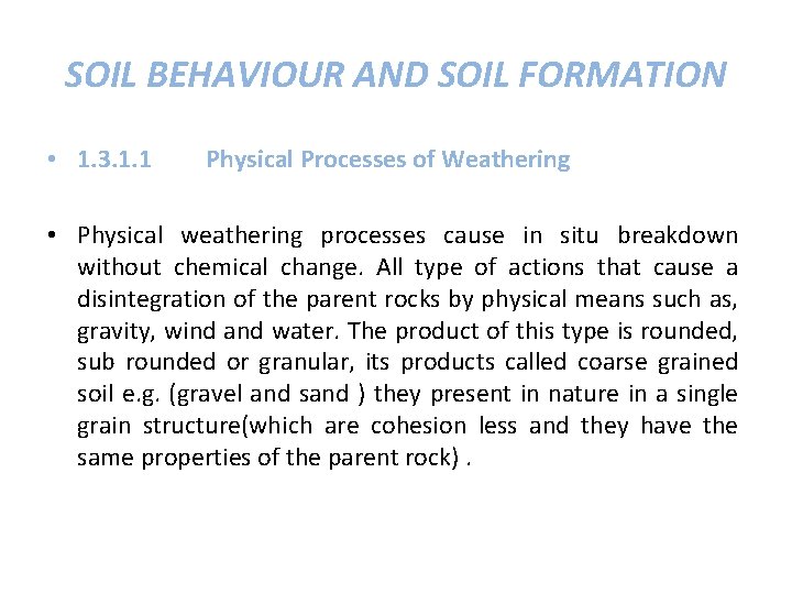 SOIL BEHAVIOUR AND SOIL FORMATION • 1. 3. 1. 1 Physical Processes of Weathering