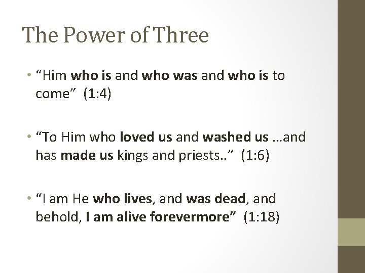 The Power of Three • “Him who is and who was and who is