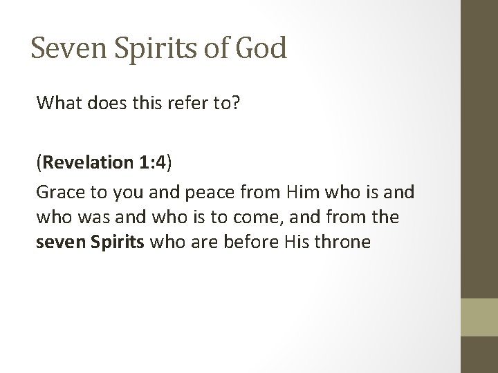 Seven Spirits of God What does this refer to? (Revelation 1: 4) Grace to Seven Spirits of God What does this refer to? (Revelation 1: 4) Grace to