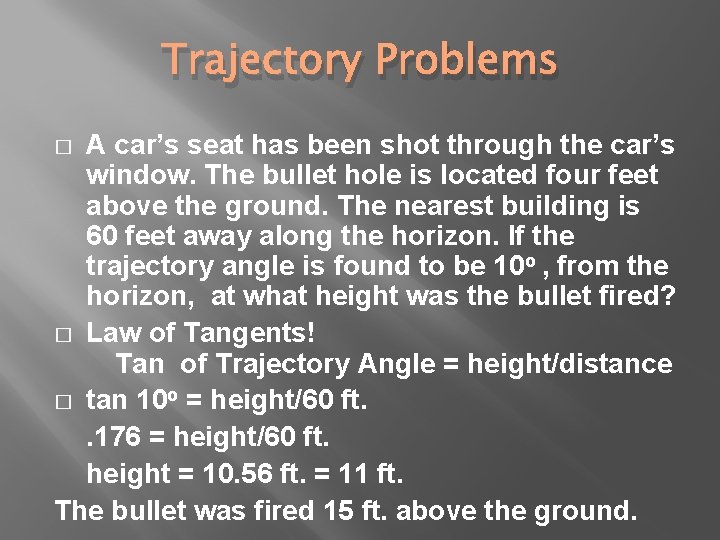 Trajectory Problems A car’s seat has been shot through the car’s window. The bullet