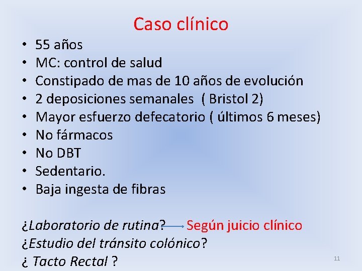  • • • Caso clínico 55 años MC: control de salud Constipado de