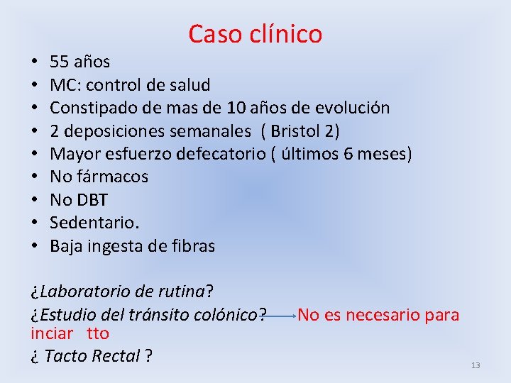  • • • Caso clínico 55 años MC: control de salud Constipado de