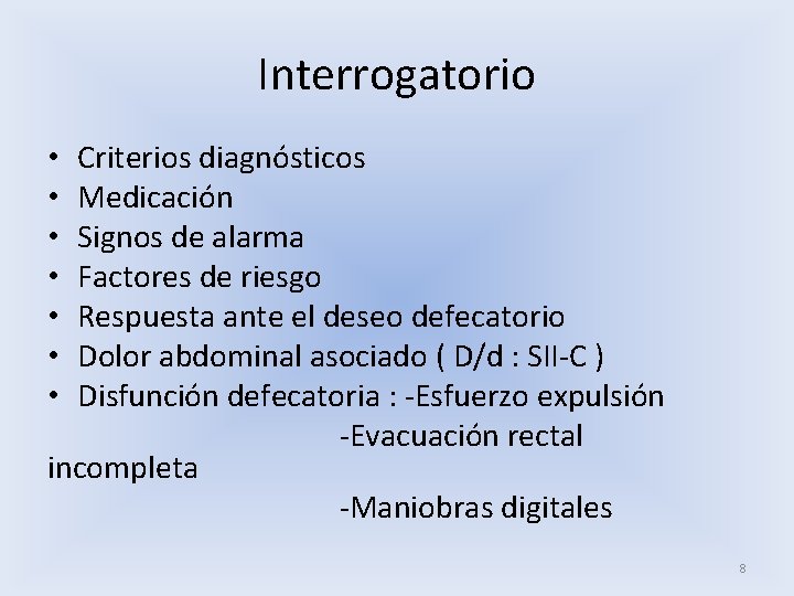 Interrogatorio Criterios diagnósticos Medicación Signos de alarma Factores de riesgo Respuesta ante el deseo