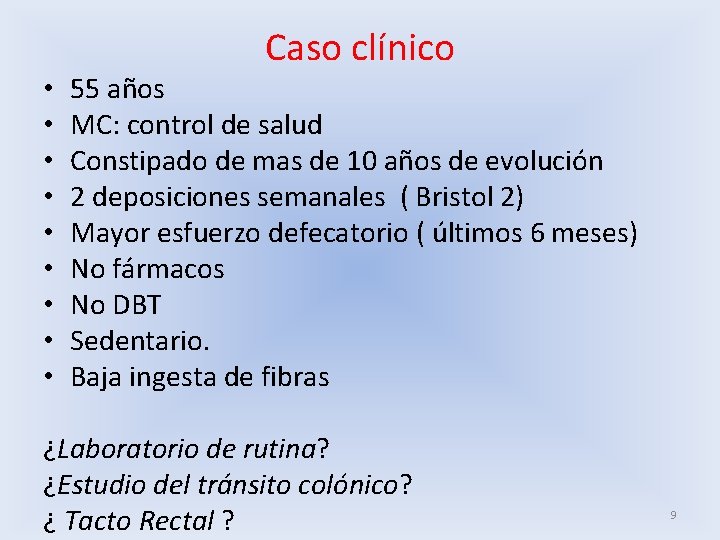  • • • Caso clínico 55 años MC: control de salud Constipado de