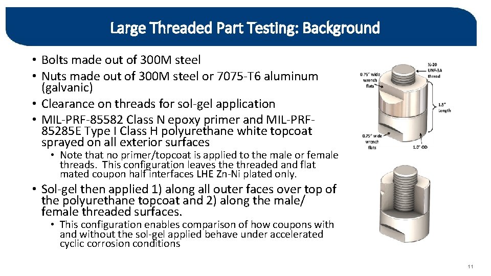 Large Threaded Part Testing: Background • Bolts made out of 300 M steel •