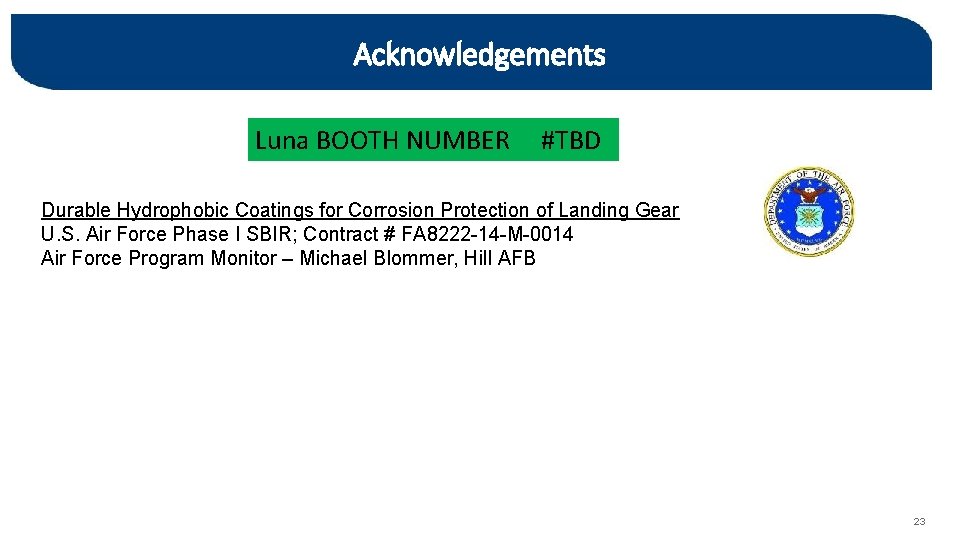 Acknowledgements Luna BOOTH NUMBER #TBD Durable Hydrophobic Coatings for Corrosion Protection of Landing Gear
