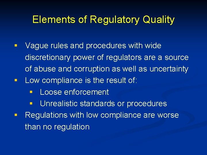 Elements of Regulatory Quality § Vague rules and procedures with wide discretionary power of