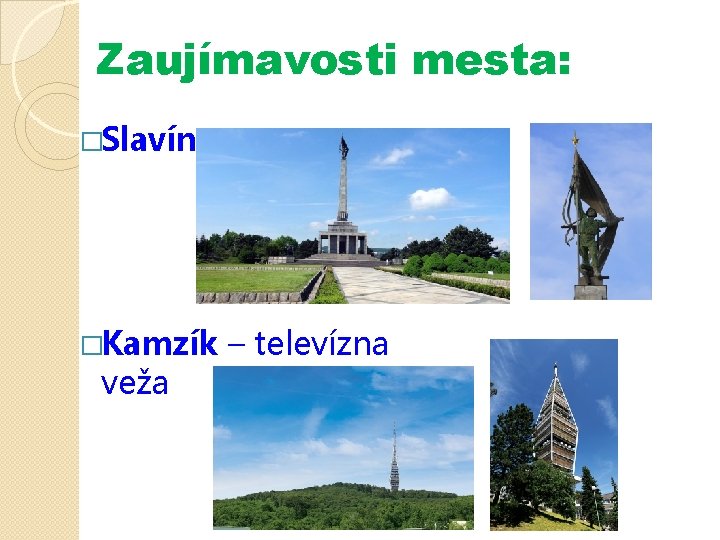 Zaujímavosti mesta: �Slavín �Kamzík veža – televízna 