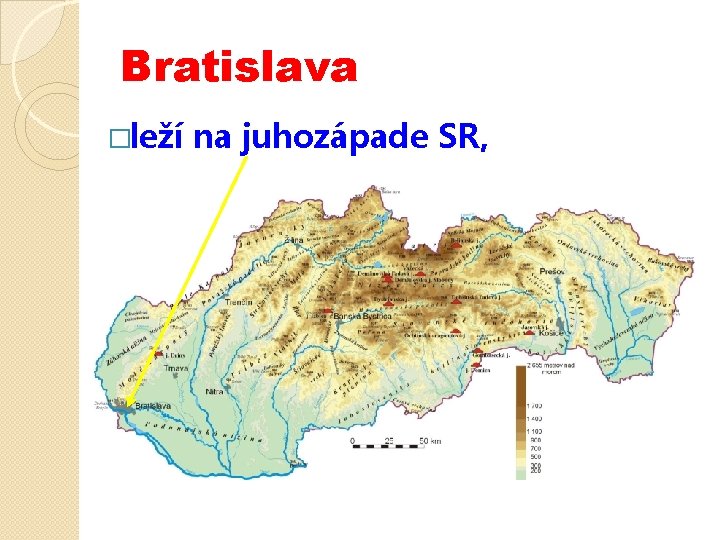 Bratislava �leží na juhozápade SR, 