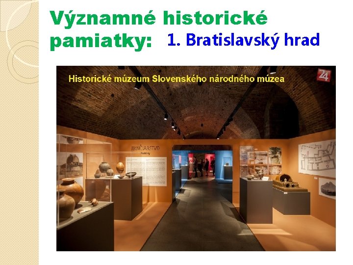 Významné historické pamiatky: 1. Bratislavský hrad 