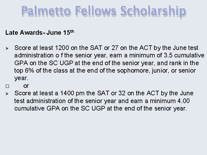 Palmetto Fellows Scholarship Late Awards- June 15 th Ø � Ø Score at least