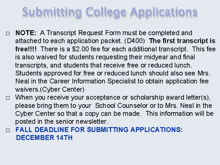 Submitting College Applications � � � NOTE: A Transcript Request Form must be completed