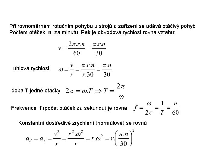 Při rovnoměrném rotačním pohybu u strojů a zařízení se udává otáčivý pohyb Počtem otáček