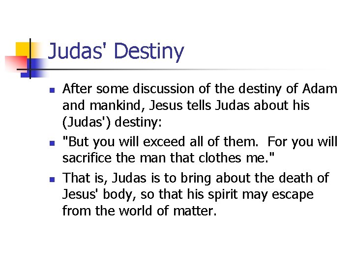 Judas' Destiny n n n After some discussion of the destiny of Adam and