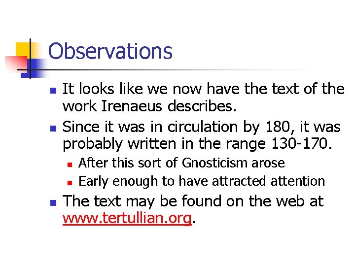 Observations n n It looks like we now have the text of the work