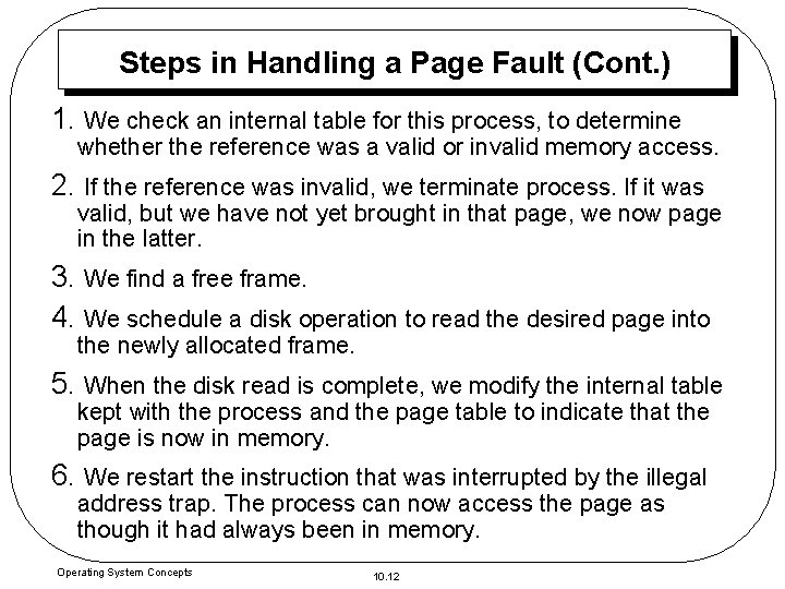 Steps in Handling a Page Fault (Cont. ) 1. We check an internal table