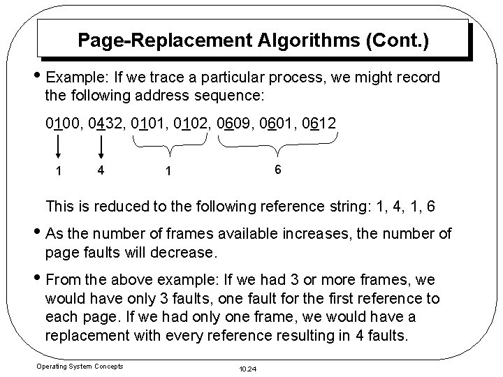 Page-Replacement Algorithms (Cont. ) • Example: If we trace a particular process, we might