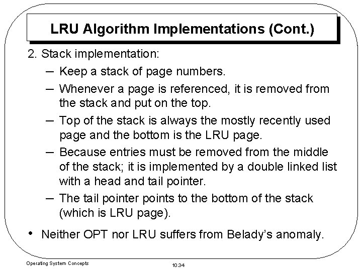 LRU Algorithm Implementations (Cont. ) 2. Stack implementation: – Keep a stack of page