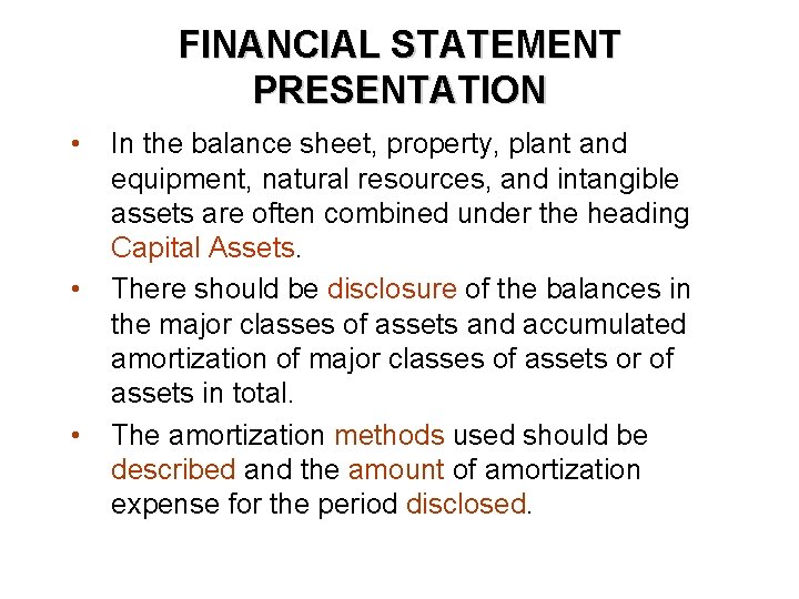 FINANCIAL STATEMENT PRESENTATION • • • In the balance sheet, property, plant and equipment,