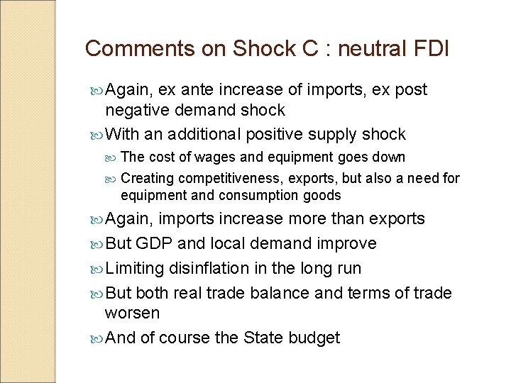 Comments on Shock C : neutral FDI Again, ex ante increase of imports, ex