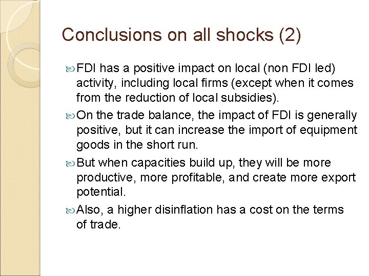 Conclusions on all shocks (2) FDI has a positive impact on local (non FDI