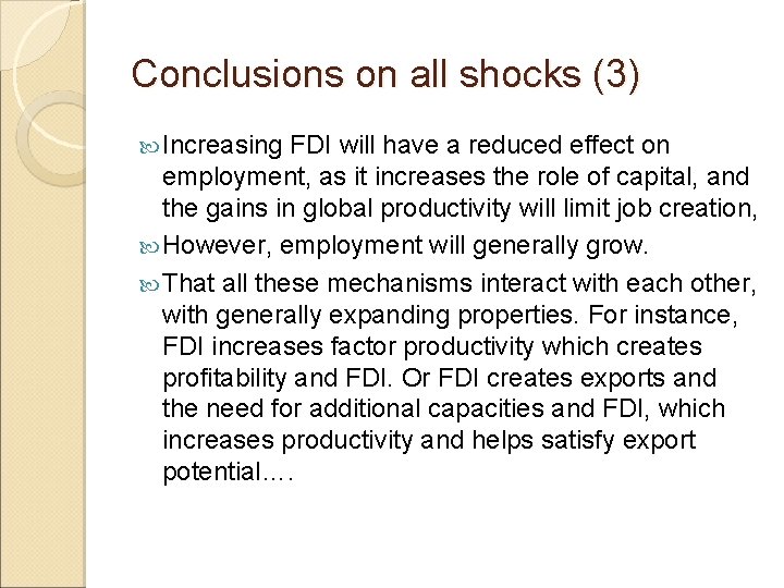 Conclusions on all shocks (3) Increasing FDI will have a reduced effect on employment,