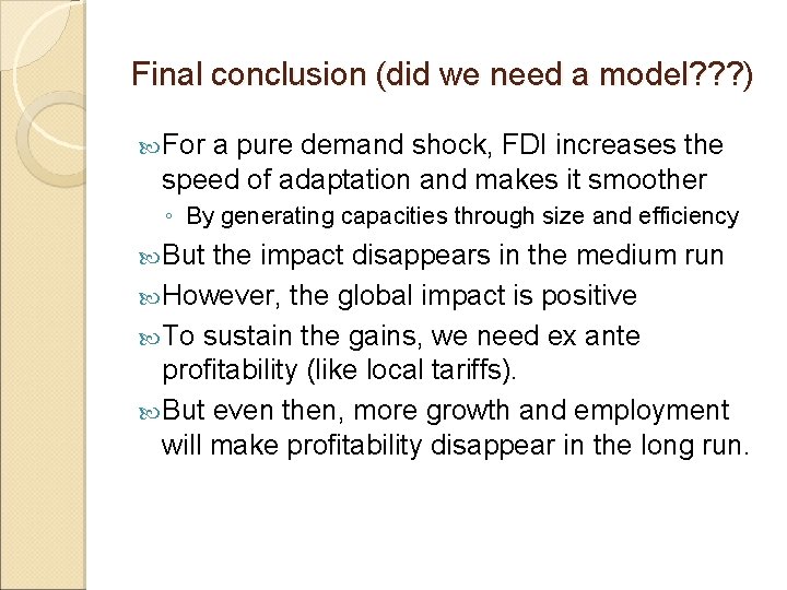 Final conclusion (did we need a model? ? ? ) For a pure demand