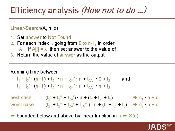 Efficiency analysis (How not to do …) Linear-Search(A, n, x) 1. Set answer to Efficiency analysis (How not to do …) Linear-Search(A, n, x) 1. Set answer to