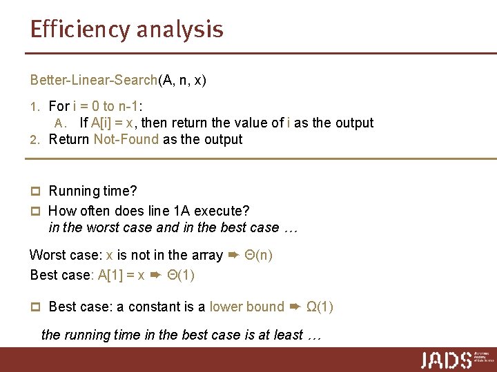 Efficiency analysis Better-Linear-Search(A, n, x) 1. For i = 0 to n-1: A. If Efficiency analysis Better-Linear-Search(A, n, x) 1. For i = 0 to n-1: A. If