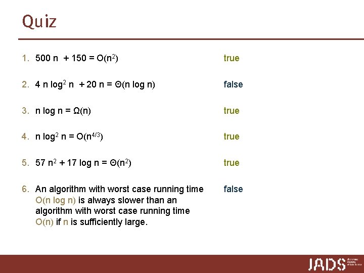 Quiz 1. 500 n + 150 = O(n 2) true 2. 4 n log Quiz 1. 500 n + 150 = O(n 2) true 2. 4 n log