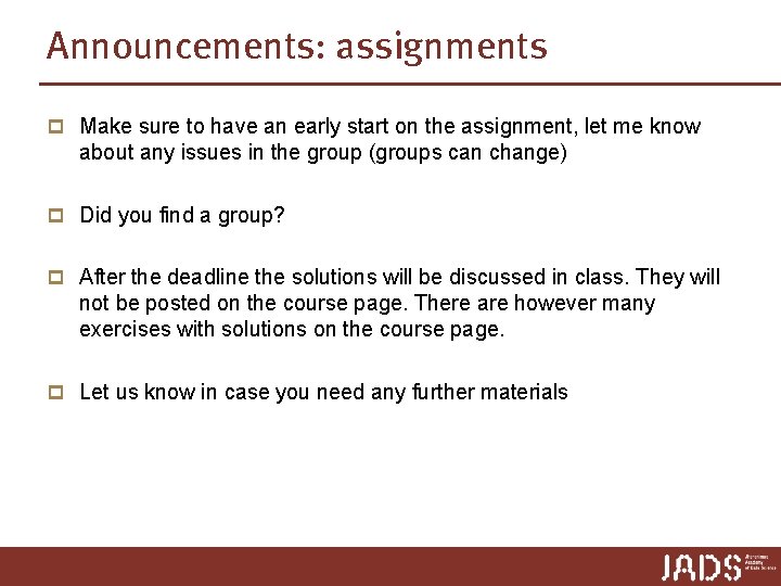 Announcements: assignments p Make sure to have an early start on the assignment, let Announcements: assignments p Make sure to have an early start on the assignment, let