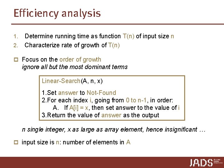 Efficiency analysis 1. 2. Determine running time as function T(n) of input size n Efficiency analysis 1. 2. Determine running time as function T(n) of input size n
