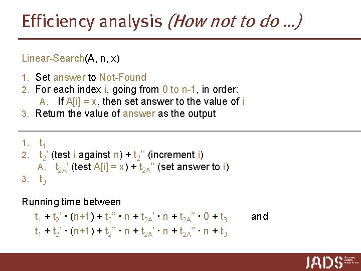 Efficiency analysis (How not to do …) Linear-Search(A, n, x) 1. Set answer to Efficiency analysis (How not to do …) Linear-Search(A, n, x) 1. Set answer to