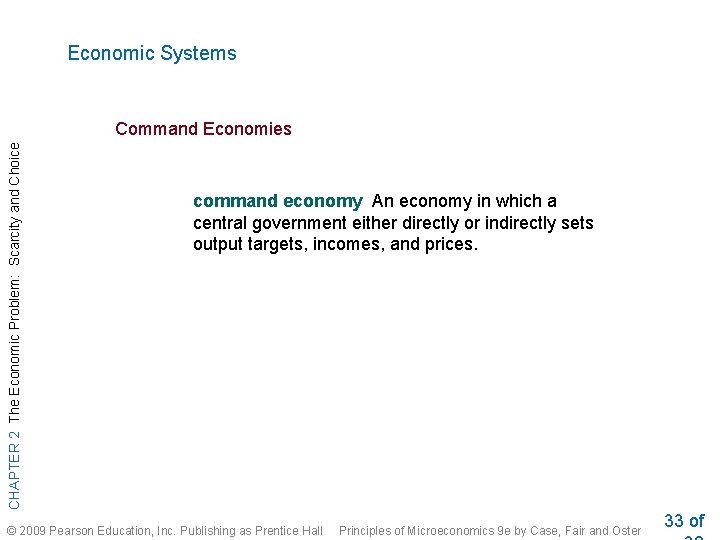 Economic Systems CHAPTER 2 The Economic Problem: Scarcity and Choice Command Economies command economy