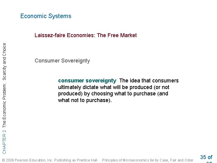 Economic Systems CHAPTER 2 The Economic Problem: Scarcity and Choice Laissez-faire Economies: The Free