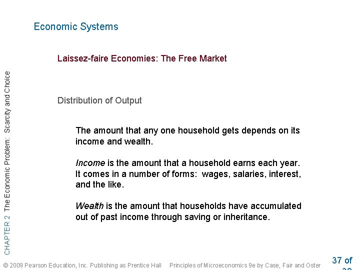 Economic Systems CHAPTER 2 The Economic Problem: Scarcity and Choice Laissez-faire Economies: The Free