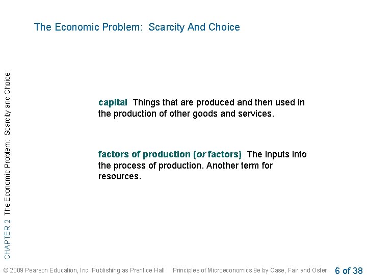 CHAPTER 2 The Economic Problem: Scarcity and Choice The Economic Problem: Scarcity And Choice