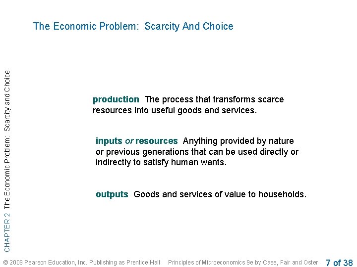 CHAPTER 2 The Economic Problem: Scarcity and Choice The Economic Problem: Scarcity And Choice