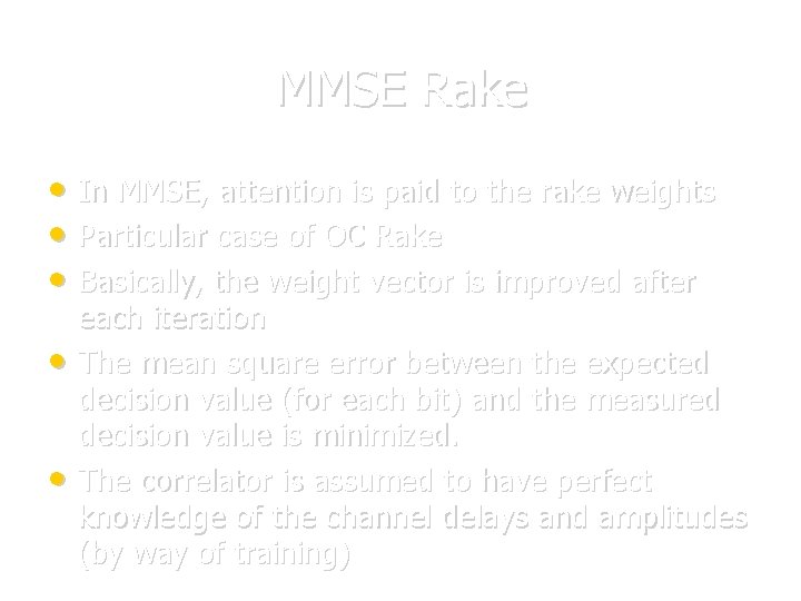 MMSE Rake • In MMSE, attention is paid to the rake weights • Particular MMSE Rake • In MMSE, attention is paid to the rake weights • Particular