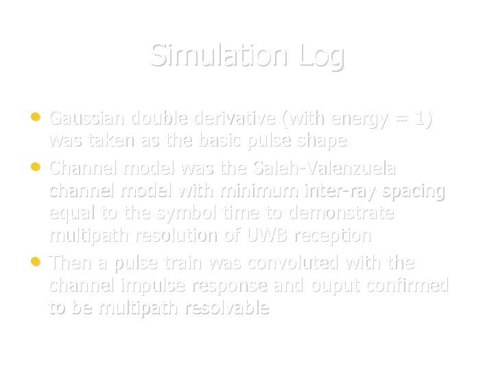 Simulation Log • Gaussian double derivative (with energy = 1) • • was taken Simulation Log • Gaussian double derivative (with energy = 1) • • was taken