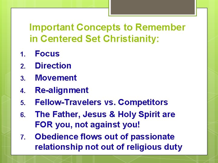 Important Concepts to Remember in Centered Set Christianity: 1. 2. 3. 4. 5. 6. Important Concepts to Remember in Centered Set Christianity: 1. 2. 3. 4. 5. 6.