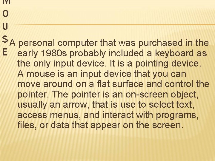 M O U S A personal computer that was purchased in the E early
