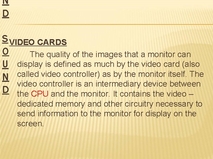 N D S VIDEO CARDS O The quality of the images that a monitor